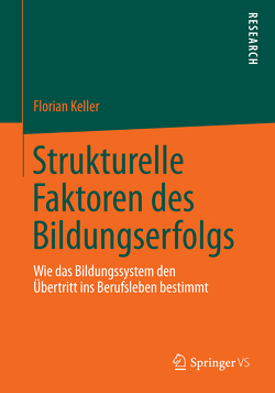 Strukturelle Faktoren des Bildungserfolgs von Keller,  Florian