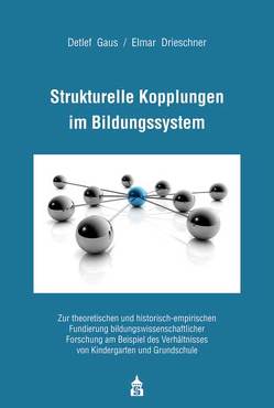 Strukturelle Kopplungen im Bildungssystem von Drieschner,  Elmar, Gaus,  Detlef