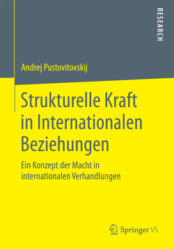Strukturelle Kraft in Internationalen Beziehungen von Pustovitovskij,  Andrej