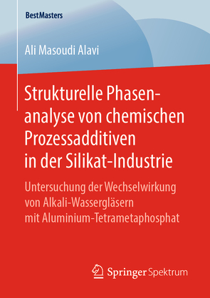 Strukturelle Phasenanalyse von chemischen Prozessadditiven in der Silikat-Industrie von Masoudi Alavi,  Ali