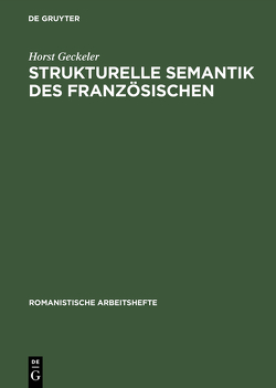 Strukturelle Semantik des Französischen von Geckeler,  Horst