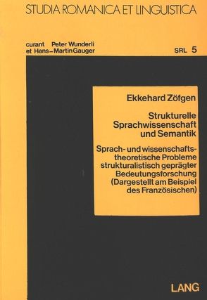 Strukturelle Sparchwissenschaft und Semantik von Zöfgen,  Ekkehard