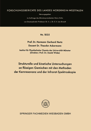 Strukturelle und kinetische Untersuchungen an flüssigen Gemischen mit den Methoden der Kernresonanz und der Infrarot-Spektroskopie von Hertz,  Hermann Gerhard