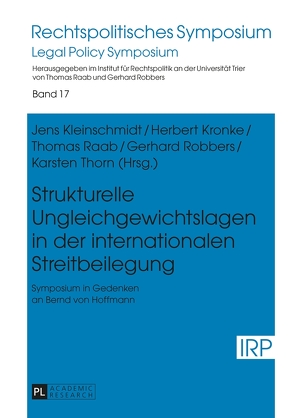 Strukturelle Ungleichgewichtslagen in der internationalen Streitbeilegung von Kleinschmidt,  Jens, Kronke,  Herbert, Raab,  Thomas, Robbers,  Gerhard, Thorn,  Karsten