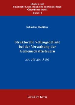 Strukturelle Vollzugsdefizite bei der Verwaltung der Gemeinschaftssteuern von Hollitzer,  Sebastian