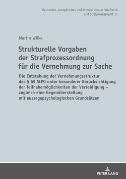 Strukturelle Vorgaben der Strafprozessordnung für die Vernehmung zur Sache von Wilke,  Martin