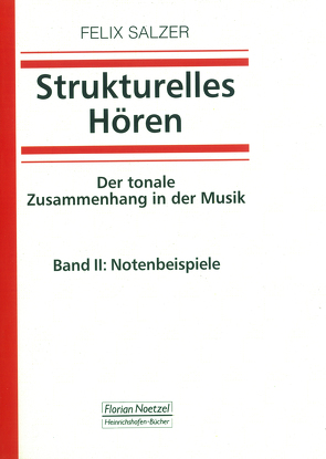 Strukturelles Hören. Der tonale Zusammenhang in der Musik / Strukturelles Hören – Der tonale Zusammenhang in der Musik von Salzer,  Felix, Schaal,  Richard, Wolf,  Hans