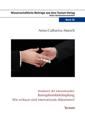 Strukturen der internationalen Korruptionsbekämpfung von Marsch,  Anna-Catharina