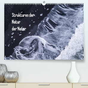 Strukturen der Natur (Premium, hochwertiger DIN A2 Wandkalender 2020, Kunstdruck in Hochglanz) von Scheunert,  Christian