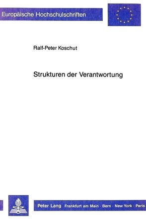 Strukturen der Verantwortung von Koschut,  Ralf-Peter