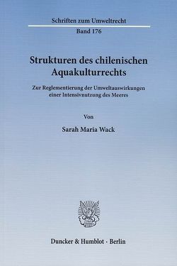 Strukturen des chilenischen Aquakulturrechts. von Wack,  Sarah Maria