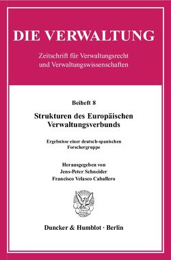 Strukturen des Europäischen Verwaltungsverbunds. von Schneider,  Jens-Peter, Velasco Caballero,  Francisco