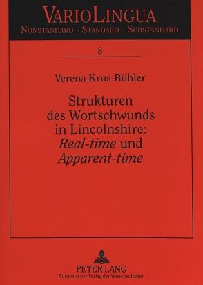 Strukturen des Wortschwunds in Lincolnshire: «Real-time» und «Apparent-time» von Krus-Bühler,  Verena