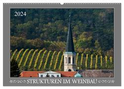 Strukturen im Weinbau (Wandkalender 2024 DIN A2 quer), CALVENDO Monatskalender von Braun,  Werner