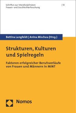 Strukturen, Kulturen und Spielregeln von Langfeldt,  Bettina, Mischau,  Anina