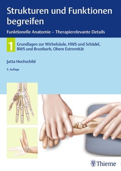Strukturen und Funktionen begreifen, Funktionelle Anatomie von Jutta Hochschild, 