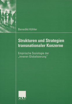 Strukturen und Strategien transnationaler Konzerne von Köhler,  Benedikt