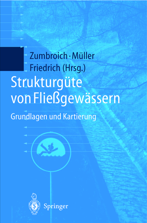 Strukturgüte von Fließgewässern von Friedrich,  Günther, Mueller,  Andreas, Zumbroich,  Thomas