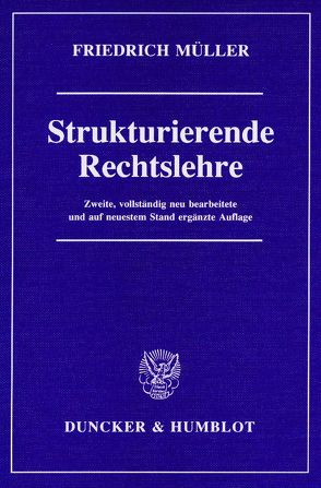 Strukturierende Rechtslehre. von Müller,  Friedrich