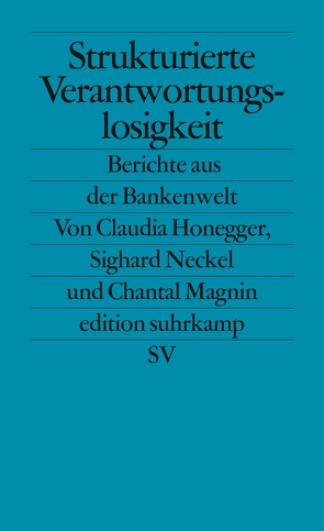 Strukturierte Verantwortungslosigkeit von Honegger,  Claudia, Jelinek,  Elfriede, Magnin,  Chantal, Neckel,  Sighard