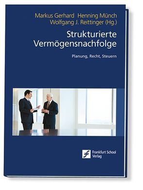 Strukturierte Vermögensnachfolge von Gerhard,  Markus, Münch,  Henning, Reittinger,  Wolfgang J.