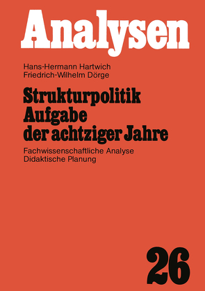 Strukturpolitik Aufgabe der achtziger Jahre von Hartwich,  Hans-Hermann
