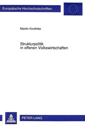 Strukturpolitik in offenen Volkswirtschaften von Knufinke,  Martin