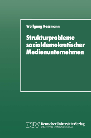 Strukturprobleme sozialdemokratischer Medienunternehmen von Ressmann,  Wolfgang