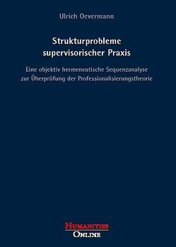 Strukturprobleme supervisorischer Praxis von Oevermann,  Ulrich