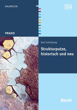 Strukturputze, historisch und neu von Schönburg,  Kurt