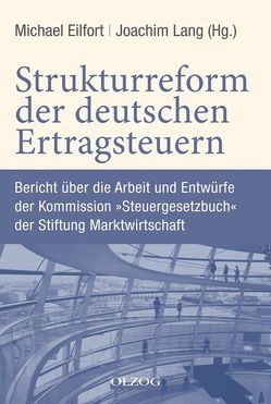 Strukturreform der deutschen Ertragsteuern von Eilfort,  Michael, Lang,  Jürgen