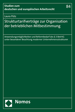 Strukturtarifverträge zur Organisation der betrieblichen Mitbestimmung von Pütz,  Laura