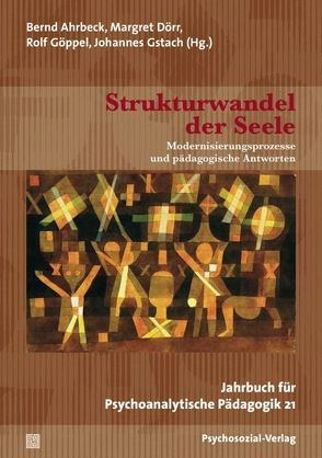 Strukturwandel der Seele von Ahrbeck,  Bernd, Aigner,  Josef Christian, Bittner,  Günther, Dörr,  Margret, Goeppel,  Rolf, Gstach,  Johannes, Kästner,  Hannes, Kastner,  Peter, Niemeyer,  Christian, Obereder,  Cornelia, Pazzini,  Karl-Josef, Ziehe,  Thomas