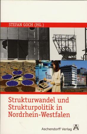 Strukturwandel und Strukturpolitik in Nordrhein-Westfalen von Goch,  Stefan