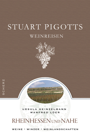 Stuart Pigotts Weinreisen von Durst,  Andreas, Heinzelmann,  Ursula, Lüer,  Manfred, Pigott,  Stuart