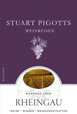 Stuart Pigotts Weinreisen von Durst,  Andreas, Lüer,  Manfred, Pigott,  Stuart