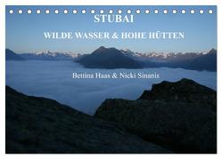 STUBAI – Wilde Wasser & Hohe Höhen (Tischkalender 2024 DIN A5 quer), CALVENDO Monatskalender von Haas und Nicki Sinanis,  Bettina