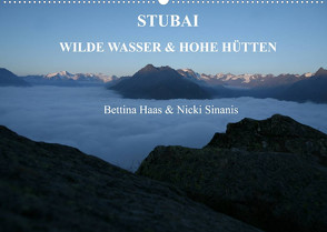 STUBAI – Wilde Wasser & Hohe Höhen (Wandkalender 2023 DIN A2 quer) von Haas und Nicki Sinanis,  Bettina