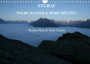 STUBAI – Wilde Wasser & Hohe Höhen (Wandkalender 2023 DIN A4 quer) von Haas und Nicki Sinanis,  Bettina
