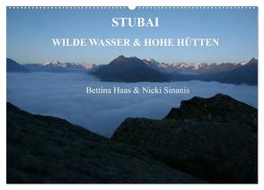 STUBAI – Wilde Wasser & Hohe Höhen (Wandkalender 2024 DIN A2 quer), CALVENDO Monatskalender von Haas und Nicki Sinanis,  Bettina