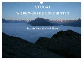 STUBAI – Wilde Wasser & Hohe Höhen (Wandkalender 2024 DIN A3 quer), CALVENDO Monatskalender von Haas und Nicki Sinanis,  Bettina