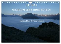 STUBAI – Wilde Wasser & Hohe Höhen (Wandkalender 2024 DIN A4 quer), CALVENDO Monatskalender von Haas und Nicki Sinanis,  Bettina