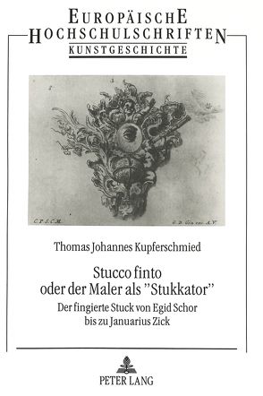 Stucco finto oder der Maler als «Stukkator» von Kupferschmied,  Thomas