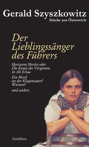 Stücke aus Österreich – Der Lieblingssänger des Führers und andere von Szyszkowitz,  Gerald