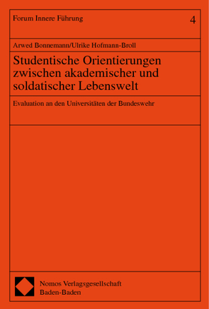 Studentische Orientierungen zwischen akademischer und soldatischer Lebenswelt von Bonnemann,  Arwed, Hofmann-Broll,  Ulrike