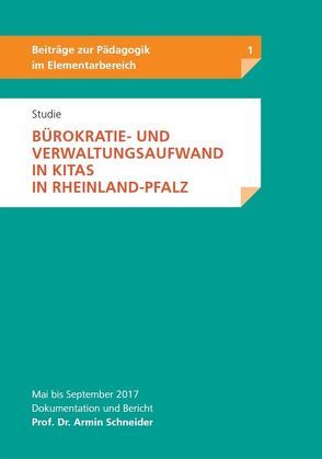 Studie – Bürokratie- und Verwaltungsaufwand in Kitas in Rheinland-Pfalz von Schneider,  Prof. Dr. Armin
