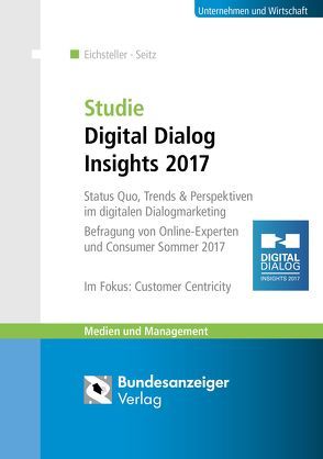 Studie Digital Dialog Insights 2017 von Eichsteller,  Harald, Seitz,  Jürgen