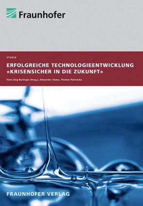 Studie „Erfolgreiche Technologieentwicklung“. von Bullinger,  Hans-Jörg, Potinecke,  Thomas, Slama,  Alexander