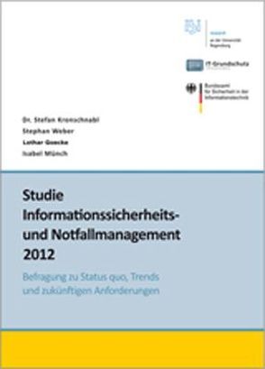Studie Informationssicherheits- und Notfallmanagement-Standards von Kronschnabl,  Stefan, Münch,  Isabel, Török,  Elmar, Weber,  Stephan