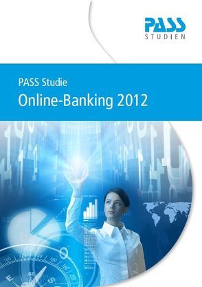 Studie Online-Banking 2012 von Andersen,  Daniela, Rienecker,  Jan, Schleifer,  Lucia, Spietz,  Christine